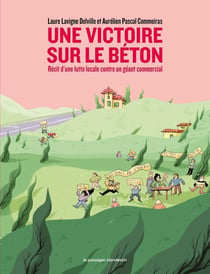 Une victoire sur le beton : Récit d'une lutte locale contre