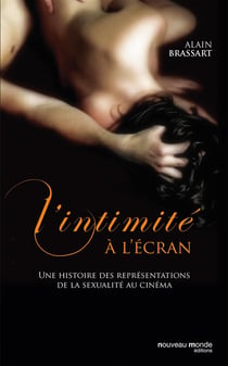 L'intimité à l'écran - une histoire des représentations de la sexualité au cinéma