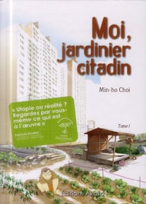 Moi jardinier citadin Tome 1