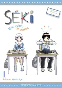 Séki, mon voisin de classe Tome 1