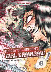 Bloody delinquent girl chainsaw Tome 6