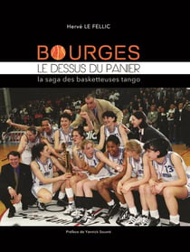 Bourges, le dessus du panier - la saga des basketteuses tango