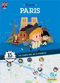 Mission Paris - 15 challenges to take on as a family