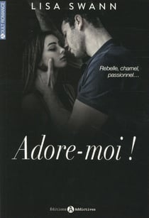 Adore-moi ! Tome 1