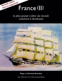 France (II) - le plus grand voilier du monde construit à Bordeaux