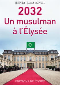 2032 - un musulman conquiert l'elysée