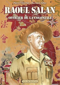 Raoul Salan - officier de la Coloniale