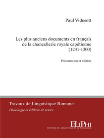 Les plus anciens documents en franc¸ais de la chancellerie royale cape´tienne (1241-1300) : pre´sentation et e´dition