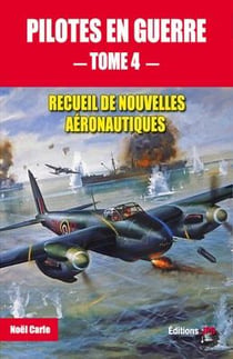 Pilotes en guerre : recueil de nouvelles aéronautiques Tome 4 : recueil de nouvelles aéronautiques
