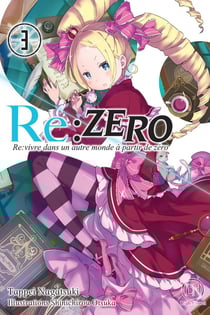 Re : Zero - re:vivre dans un autre monde à partir de zéro Tome 3