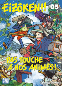 Eizôken ! pas touche à nos animés !! Tome 5