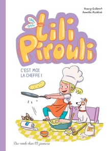 Lili Pirouli Tome 5 : c'est moi la cheffe !