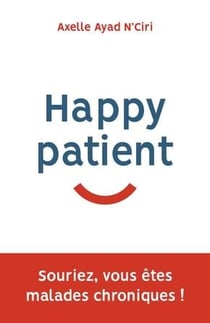 Happy patient : souriez, vous êtes malades chroniques !