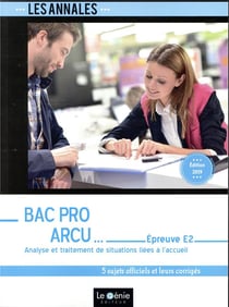 Annales etudes de cas - bac pro arcu - épreuve e2 - analyse et traitement de situations liées à l'accueil (2e édition)