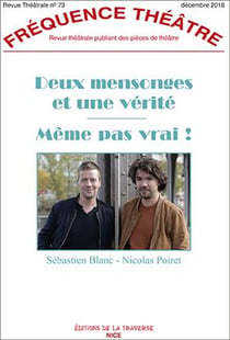 Revue fréquence théâtre n.73 : deux mensonges et une vérité - même pas vrai !