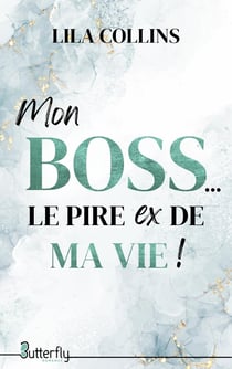 Mon boss... le pire ex de ma vie !