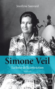 Simone Veil - la force de la conviction