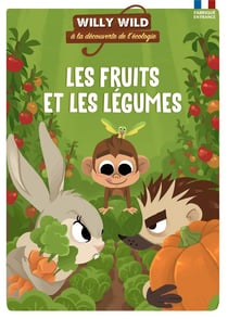 Willy Wild à la découverte de l'écologie - les fruits et les légumes