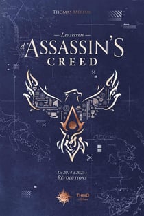 Les secrets d'Assassin's Creed Tome 2 : De 2014 à 2023 : Révolutions