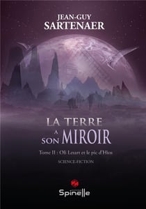 La Terre a son miroir t.2 - Oli Lesart et le pic d'Hios