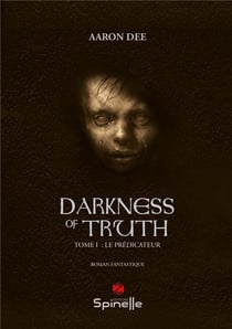 Darkness of truth t.1 - le prédicateur