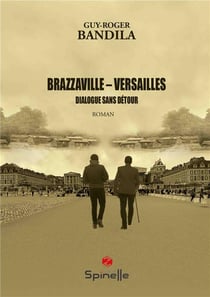 Brazzaville ? Versailles : dialogue sans détour