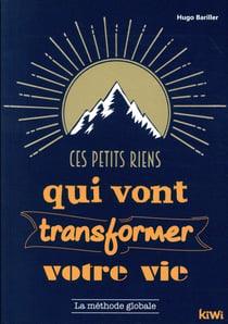 Ces petits riens qui vont transformer votre vie