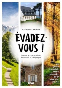 Évadez vous - quitter le chaos urbain et vivre à la campagne