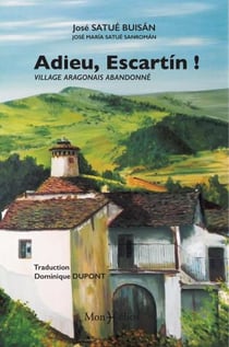 Adieu, Escartín ! village aragonais abandonné