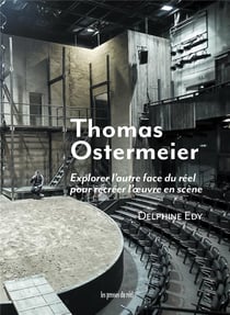 Thomas Ostermeier : explorer l'autre face du réel pour recréer l'oeuvre en scène