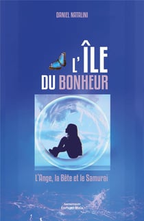 L'ile du bonheur - l'ange, la bete et le samurai