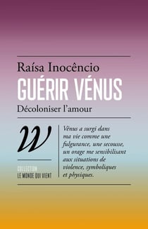 Guérir Vénus, décoloniser l'amour