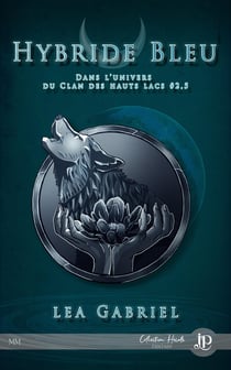 Le clan des hauts lacs Tome 2.5 : hybride bleu