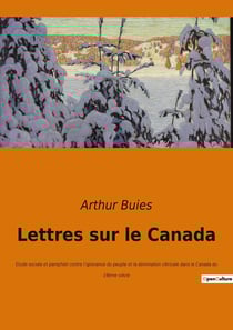 Lettres sur le Canada : Exploration sociale et culturelle du Canada au XIXe siècle