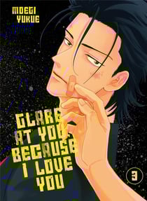 Glare at you, because I love you Tome 3
