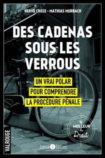 Des cadenas sous les verrous : Un vrai polar pour comprendre la procédure pénale