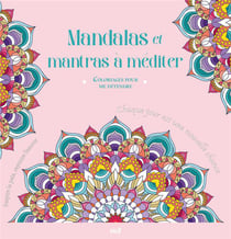 Mandalas et mantras à méditer - Coloriages pour me détendre