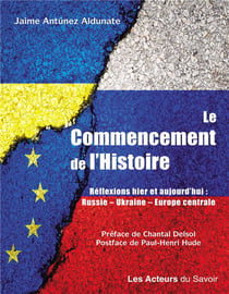 Le commencement de l'Histoire : Réflexions hier et aujourd'hui : Russie, Ukraine, Europe centrale