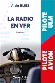 La radio en VFR (avion, ULM) (3e édition)