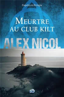 Enquêtes en Bretagne Tome 25 : Meurtre au club kilt
