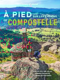 À pied sur les chemins de Compostelle : Voie du Puy-en-Velay, Camino Francés, Camino de Fisterra