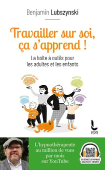 Travailler sur soi, ça s'apprend ! La boîte à outils pour les adultes et les enfants
