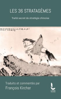 Les 36 stratagèmes : Traité secret de stratégie chinoise