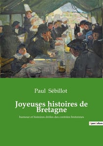 Joyeuses histoires de Bretagne : humour et histoires drôles des contrées bretonnes
