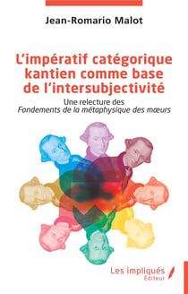 L'impératif catégorique kantien comme base de l'intersubjectivité : Une relecture des Fondements de la métaphysique des m?urs