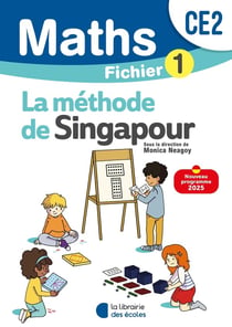 La méthode de Singapour : Mathématiques : CE2 - Fichier élève 1 (édition 2025)