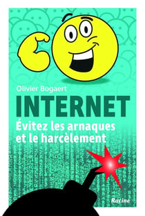 Internet : arrêtez les arnaques et le harcèlement