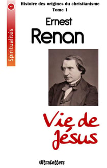 Histoire des orogines du chrsitanisme Tome 1 - vie de Jésus