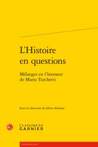 L'histoire en questions - mélanges en l'honneur de Mario Turchetti