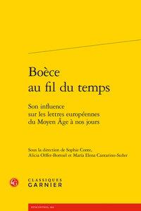 Boèce au fil du temps - son influence sur les lettres européennes du Moyen Age à nos jours